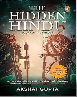 The Hidden Hindu Trilogy By Akshat Gupta Part 1-Mythological Fiction