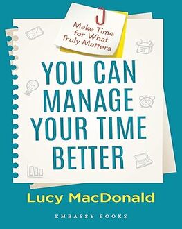 You Can Manage Your Time Better - Self Help Spl.
